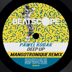Pawel Kobak - Deep Up (Mangotronique Remix)