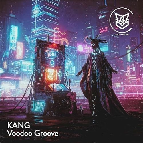 Kang (BE) - Voodoo Groove (Original Mix) [Taron Records]