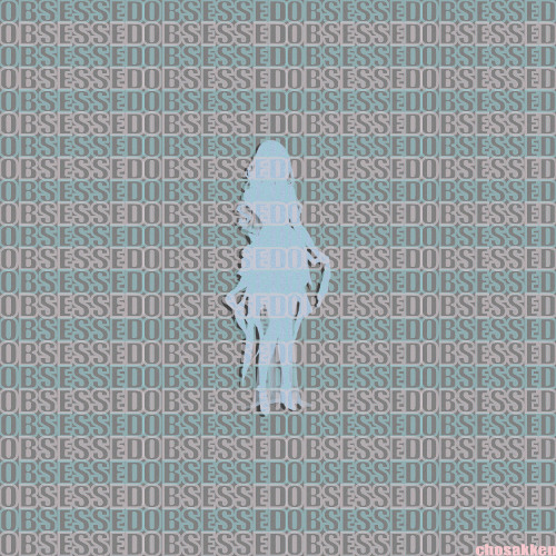 Why U Obsessed (Isabel)