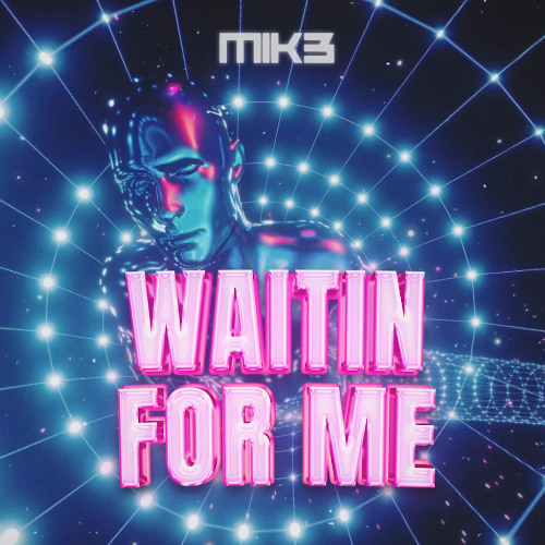 MIK3 - Waitin for Me (Extended mix)