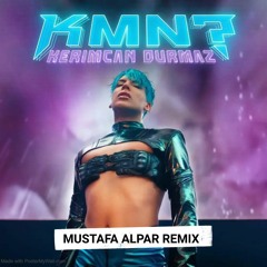 Kerimcan Durmaz - K M N ? ( Mustafa Alpar Remix )