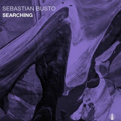 Sebastian Busto - Searching [Auditen Music] Preview