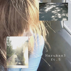 Harukaz3 （feat.5）