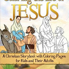 ACCESS EBOOK 💛 Coloring The Life of Jesus: A Christian Storybook with Coloring Pages