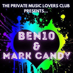 Ben 10 & Mark Candy Live on The Private Music Lovers Club
