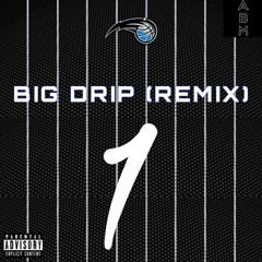 BIG DRIP #ABMMIX