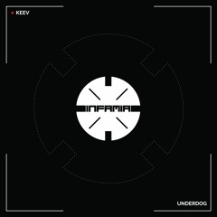 INF011 - KeeV  "Underdog" (Original Mix) (Preview) (Infamia Records)(Out Now)