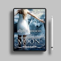 Alpha Moon by S.M. Reine. Costless Read [PDF]