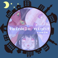 twinkle night REMIX feat.SALA,kokerv,かっこ(   )