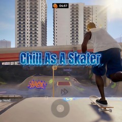 (CHILL AS A SKATER) V2.wav