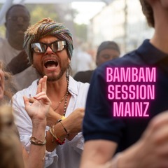 BamBam Session 16.08 Mainz
