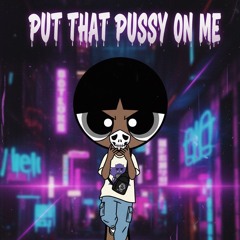 Putthatpussyonme.m4a