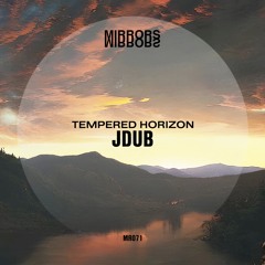 PREMIERE: JDub (US) - Tempered Horizon (Original) [Mirrors]