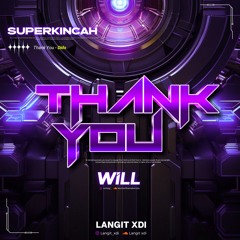 Thank You [ LANGIT XDI X WILL ]#SUPERKINCAH