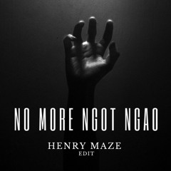 No More Ngọt Ngào (Henry Maze Mashup Edit) | FREE DOWLOAD