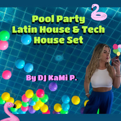 Pool Party - Latin House & Tech House Set