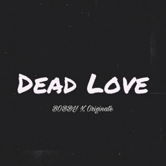 Dead Love feat. Originate