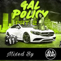 @DJSKAY_UK | #GalPolicy Mix Pt. 2 (Bashment)