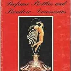 ❤️ Download Czechoslovakian Perfume Bottles and Boudoir Accessories by Jacquelyne Y. Jones-North