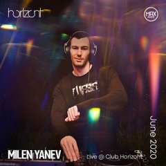 Milen Yanev - Live @ Club Horizont June 2020