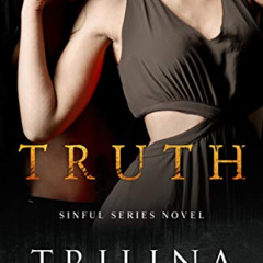 [Read] EBOOK 📌 Truth (A Sinful Series) by  Trilina Pucci [EPUB KINDLE PDF EBOOK]