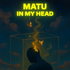 Matu | In My Head