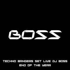 Techno Bangers Set Live Dj Boss - End of the year