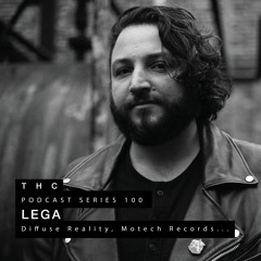 THC Podcast Series 100 - LEGA (Special House+Techno Set)