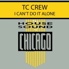 TC Crew - I Can't Do It Alone