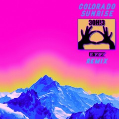 3oh!3 - Colorado Sunrise (13IZZ Remix)