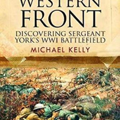 [Get] PDF ✅ Hero on the Western Front: Discovering Alvin York's WWI Battlefield by  M