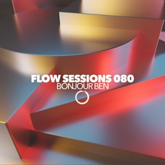 Flow Sessions 080 - Bonjour Ben