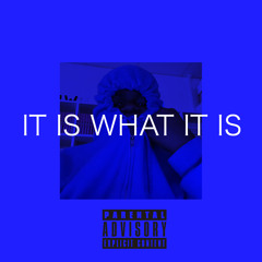 it is what it is [king glorious]