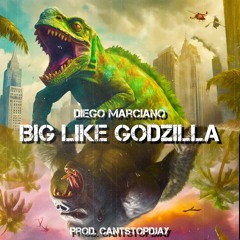 Big Like Godzilla Prod. Cantstopdjay-Official Song l 2024 l