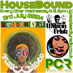 HouseBound - 3rd July 2024 .. Ft. Hudson Art