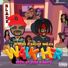 Walk Her ft. Sauce Walka
