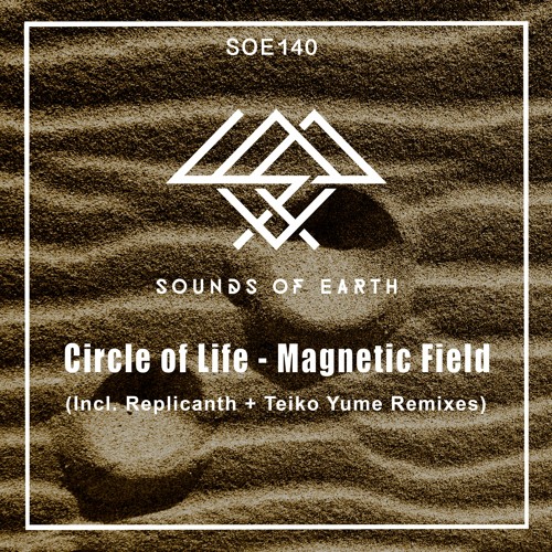SOE140 Circle Of Life - Magnetic Field (Teiko Yume Remix)