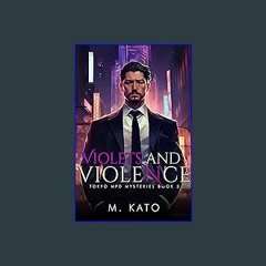 PDF/READ ❤ Violets And Violence: MM Paranormal Mystery Romance (Tokyo MPD Mysteries Book 3) Pdf Eb
