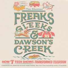 PDF Book Freaks, Gleeks, and Dawson's Creek: How Seven Teen Shows Transformed Television