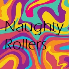 Naughty Rollers
