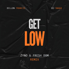 DILLON FRANCIS & DJ SNAKE - GET LOW (ZYNO & FRESH DOM REMIX) *FILTERED FOR COPYRIGHT*