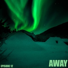 AWAY Podcast #12