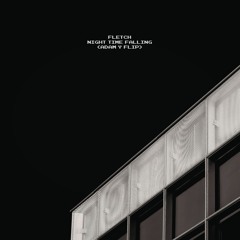 Fletch - Night Time Falling (Adam Y Flip)