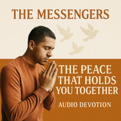 The Peace That Holds You Together