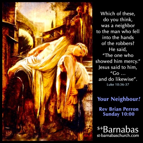Your Neighbour! - Rev Brian Perron Sunday 10:00 Oct 31 Sermon