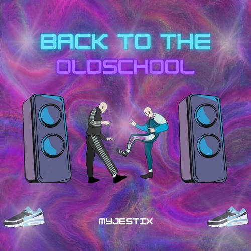 Back To The Oldschool - Myjestix