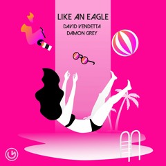 David Vendetta X Damon Grey - Like An Eagle (Radio Edit) - Top 30 Melodic House on Beatport