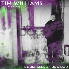 DOOM Selections.032 - Tim Williams(04.11.2021)