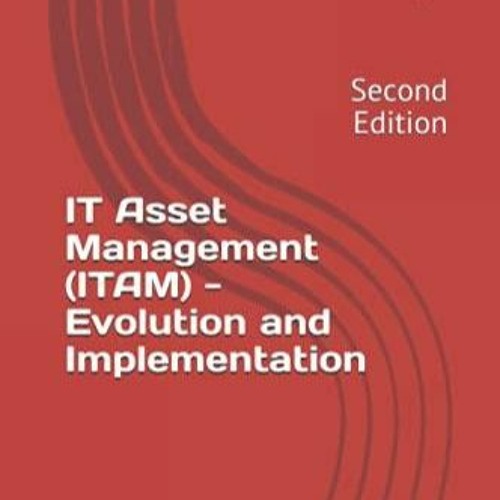 READ IT Asset Management (ITAM) - Evolution and Implementation: Second