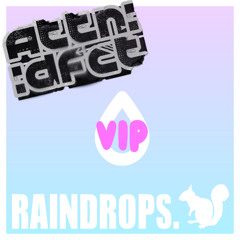 RAINDROPS VIP. [WIP]